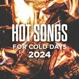 Album cover of Hot Songs For Cold Days 2024