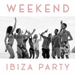 Album cover of Weekend Ibiza Party - Dance Music, Ibiza Lounge, Chillout Hits, Rest, Ibiza Party Night, Sexy Vibes