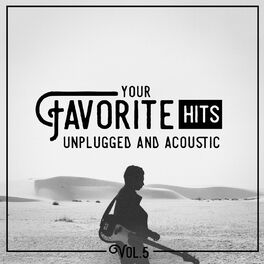 Album cover of Your Favorite Hits Unplugged and Acoustic, Vol. 5