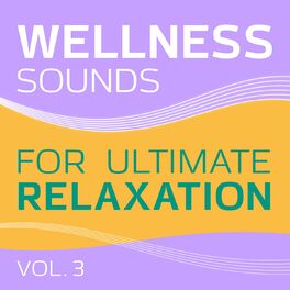 Album cover of Wellness (Sounds for Ultimate Relaxation, Vol. 3)