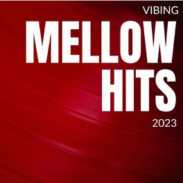 Album cover of Vibing Mellow Hits 2023