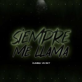 Album cover of Siempre Me Llama (Cumbia Vs. Rkt) (Remix)