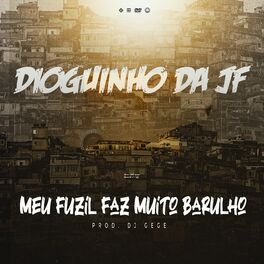 Album cover of Meu Fuzil Faz Muito Barulho