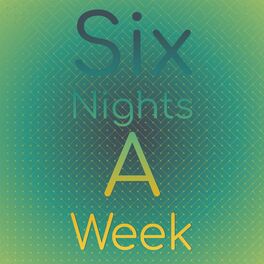 Album cover of Six Nights a Week