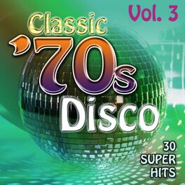 Album cover of Classic 70's Disco Vol. 3 - 30 Super Hits