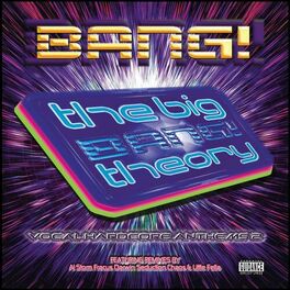 Album cover of The Big Bang! Theory (Vocal Hardcore Anthems Volume 2)
