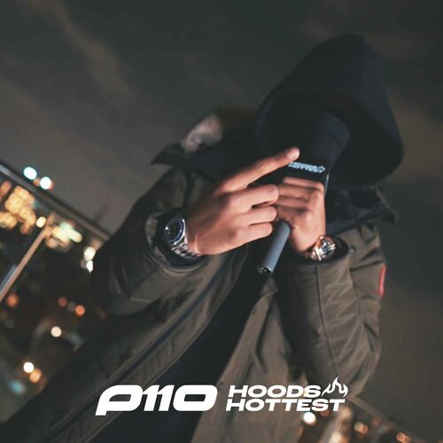 P110 Hoods Hottest lyrics and songs Deezer