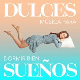 Album cover of Dulces Sueños - Música Para Dormir Bien