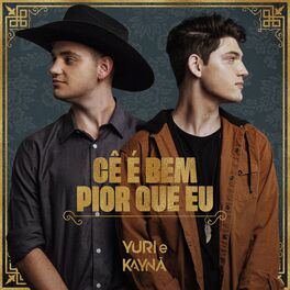Album cover of Cê É Bem Pior Que Eu