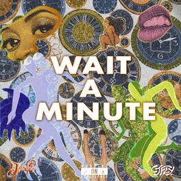 Album cover of WAIT A MINUTE (feat. CJ Fly)