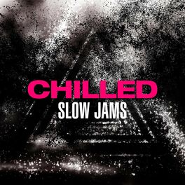 Album cover of Chilled Slow Jams
