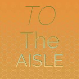 Album cover of To The Aisle