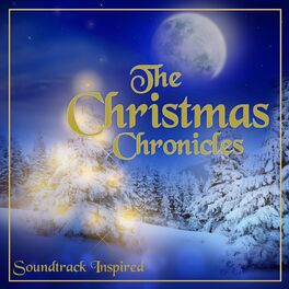 Album cover of Christmas Chronicles (Soundtrack Inspired)