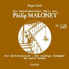 Album cover of Die haarsträubenden Fälle des Philip Maloney, No.118 (Der Mittwochsclub, Der richtige Zeitpunkt, Die gelbe Gefahr)