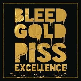 Album cover of Bleed Gold, Piss Excellence