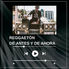Album cover of REGGAETÓN DE ANTES Y DE AHORA