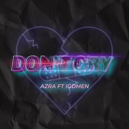 Album cover of Dont Cry (feat. Azra & Igdmen)