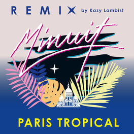 Album cover of Paris Tropical (Kazy Lambist Remix)