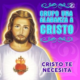 Grupo Una Alabanza A Cristo: música, canciones, letras | Escúchalas en  Deezer