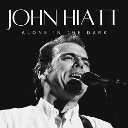 Album cover of Alone In The Dark: John Hiatt