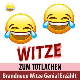 Album cover of Brandneue Witze genial erzählt - Witze zum Totlachen