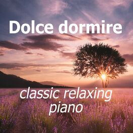 Album cover of Dolce dormire classic relaxing piano
