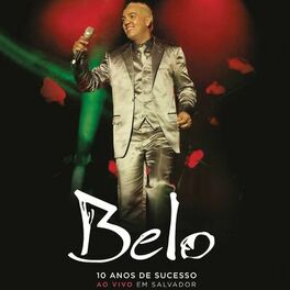 Album cover of Belo - 10 Anos de Sucesso (Deluxe)