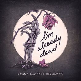 Album cover of I'M ALREADY DEAD (feat. DREAMERS)
