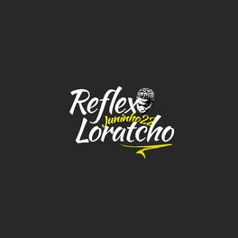 Album cover of Reflexo ou Loratcho