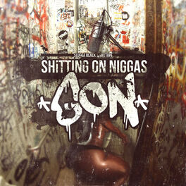 Album cover of Shitting On Niggas (S.O.N)
