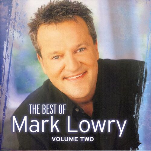 Mark Lowry - The Best Of Mark Lowry - Volume 2: lyrics and songs | Deezer