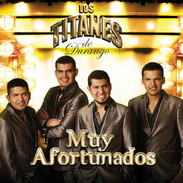 Los Titanes De Durango albums songs playlists Listen on Deezer