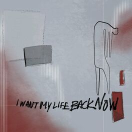 Album cover of I Want My Life Back Now