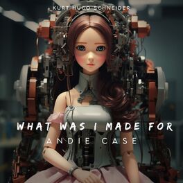 Album cover of What Was I Made For