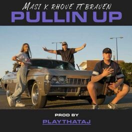 Album cover of Pullin Up (feat. Rhove & Braven)