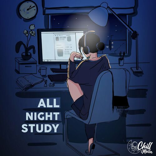 Chill Moon Music - All Night Study: lyrics and songs