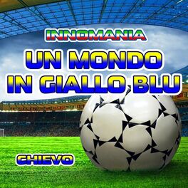 Album cover of Un Mondo in Giallo Blu - Inno Chievo