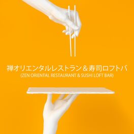 Album cover of 禅オリエンタルレストラン＆寿司ロフトバー (Zen Oriental Restaurant & Sushi Loft Bar)