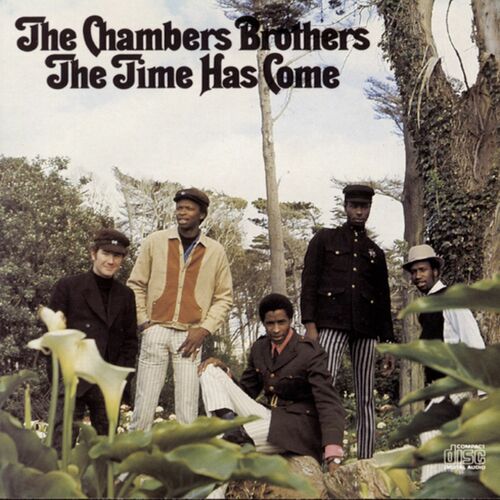 The Chambers Brothers - The Time Has Come: lyrics and songs | Deezer