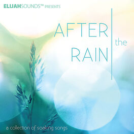 Album cover of After the Rain: A Collection of Soaking Songs