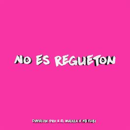 Album cover of No es regueton