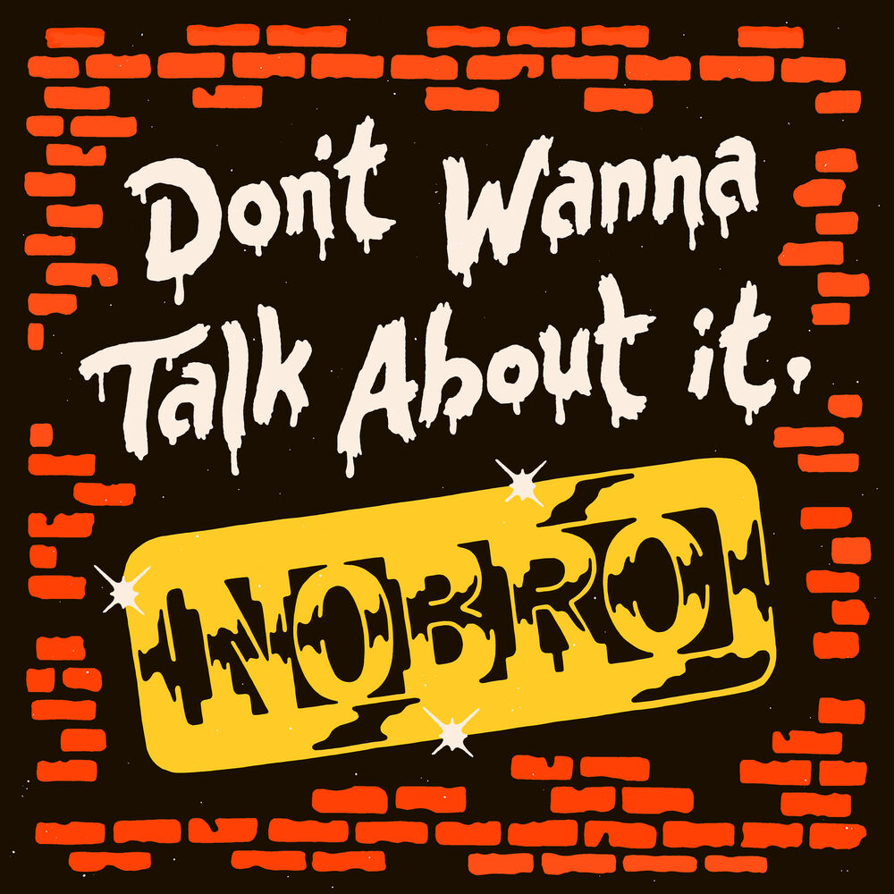 Wanna talk me. Don't wanna talk. Nobro. About it. So u don't wanna talk ?.