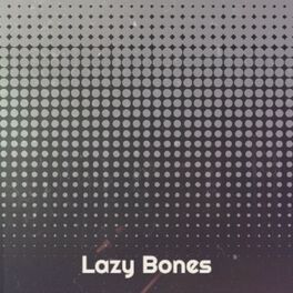 Album cover of Lazy Bones