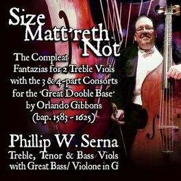 Album cover of Size Matt’reth Not: The Compleat Fantazias for 2 Treble Viols & the 3 & 4​-​Part Consorts for the 'Great Dooble Base' by Orlando G