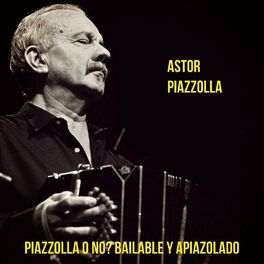 Album cover of Piazzolla o No? Bailable y Apiazolado