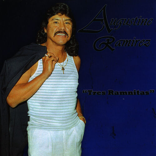 Augustine Ramirez Tres Ramnitas Letras De Canciones Deezer   500x500 