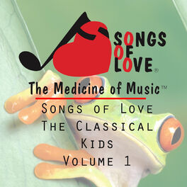 Album cover of Songs of Love the Classical Kids, Vol. 1