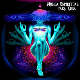 Album cover of Musica Espiritual para Yoga - Una Colección de Excelente Música New Age con la que Puedes Practicar Asanas y Meditación Profunda