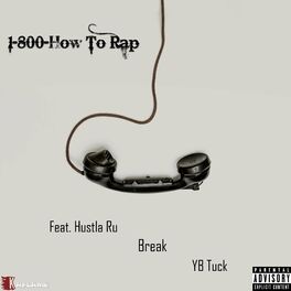 Album cover of 1-800-How To Rap (feat. Hustla Ru, Break & YB Tuck)