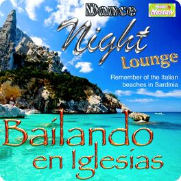 Album cover of Bailando en Iglesias (Dance Night Lounge) (Remember of the Italian Beaches of Sardinia)